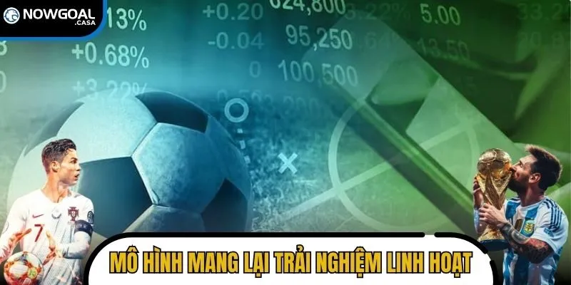 Mô hình “cược trước trả sau” mang lại trải nghiệm linh hoạt