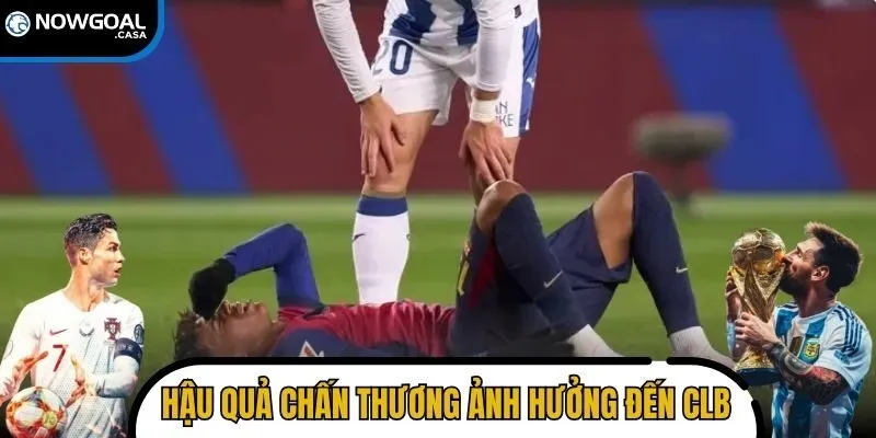 Hậu quả của chấn thương ảnh hưởng đến CLB và đội tuyển